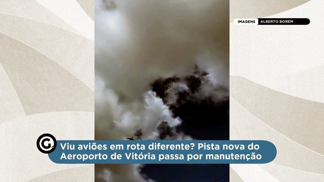 Viu aviões em rota diferente? Pista nova do Aeroporto de Vitória passa por manutenção