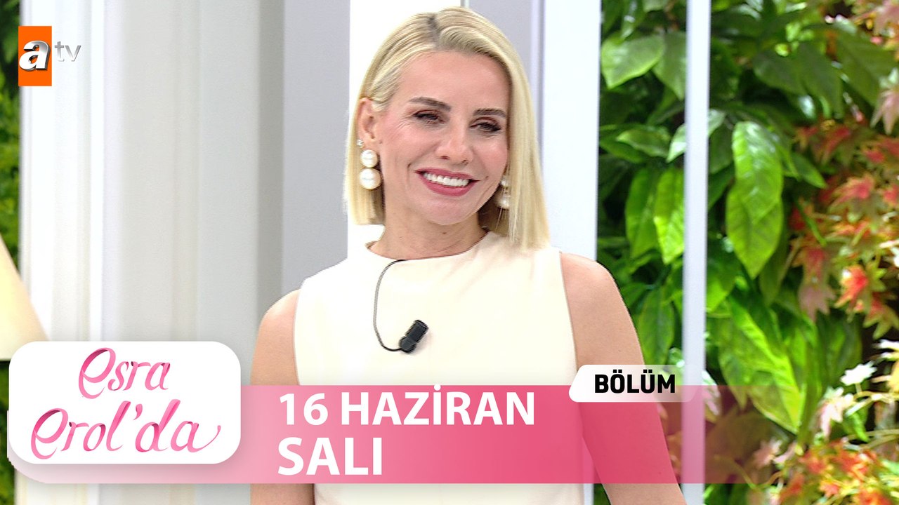 Esra Erol'da 16 Haziran 2026 | Tek Parça
