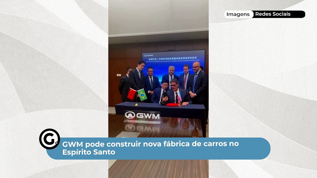 GWM pode construir nova fábrica de carros no Espírito Santo