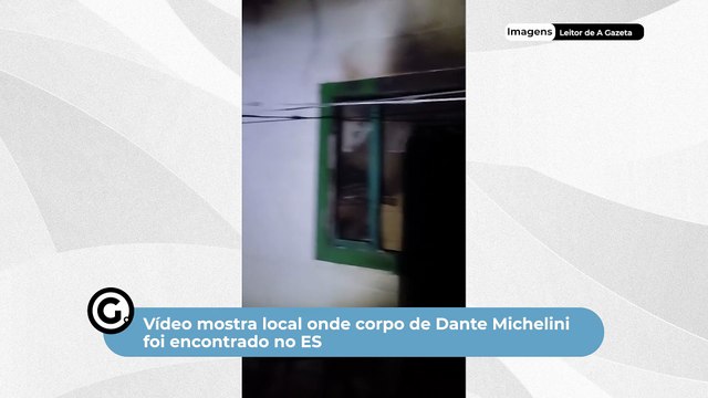 Vídeo mostra local onde corpo de Dante Michelini foi encontrado no ES
