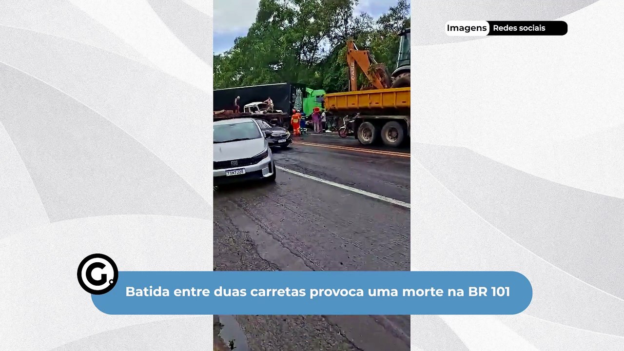 Batida entre duas carretas provoca uma morte na BR 101