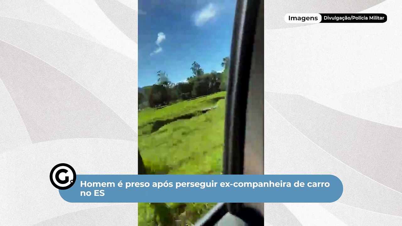Homem é preso após perseguir ex-companheira de carro no ES