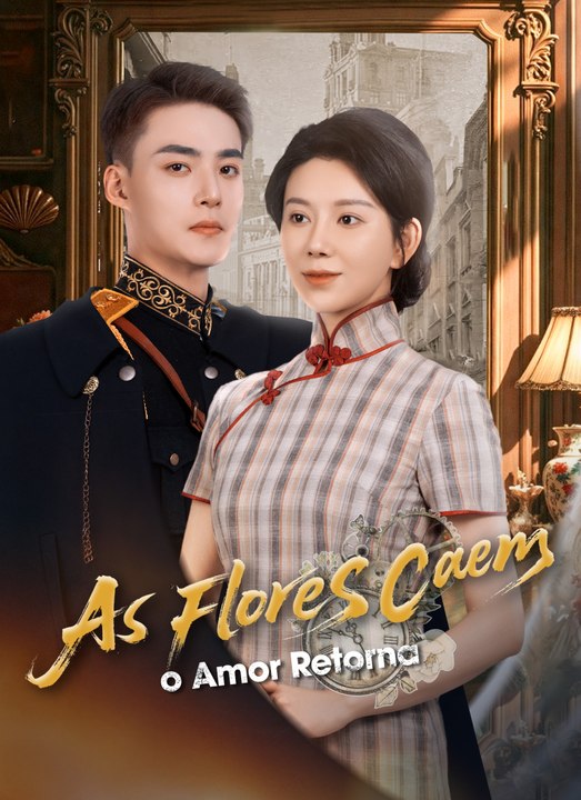 As Flores Caem, o Amor Retorna Série Completa