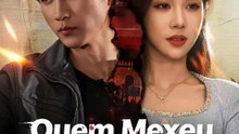 Quem Mexeu, Pagou | Série Completa | Short Drama Português