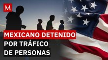 ¡Lo sentencian en EU! Condenan a mexicano líder de una red internacional de tráfico de personas