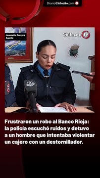 Frustraron un robo al Banco Rioja: la policía escuchó ruidos y detuvo a un hombre que intentaba violentar un cajero con un destornillador.