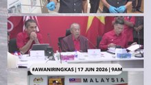 #AWANIRingkas 17 Jun 2026 | 9AM
