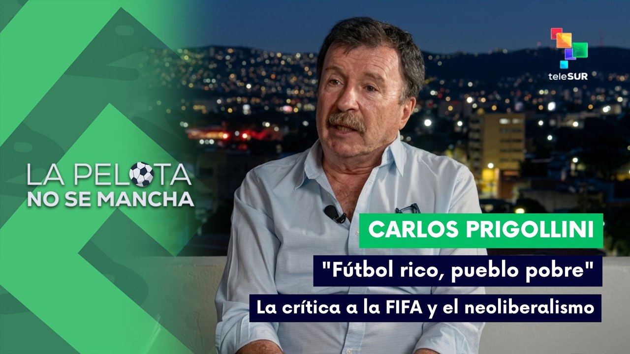LA PELOTA NO SE MANCHA | "Fútbol rico, pueblo pobre": Crítica a la FIFA y neoliberalismo 16-06-2026