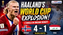 Norway vs Iraq Highlights: Haaland’s Dream World Cup Debut! 2 Goals & 4-1 Thriller