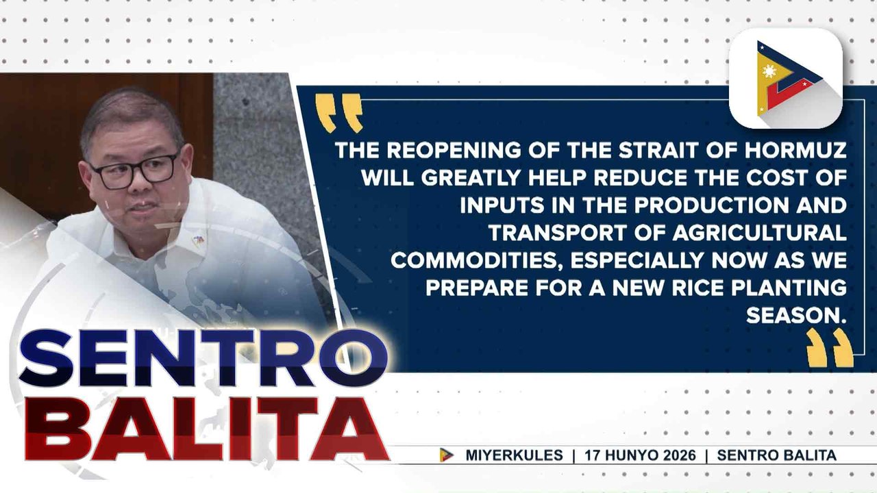 Reopening ng Strait of Hormuz, makatutulong para mapababa ang gastos sa agriculture production ayon sa DA