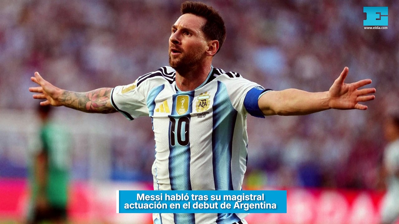 Messi habló tras su magistral actuación en el debut de Argentina