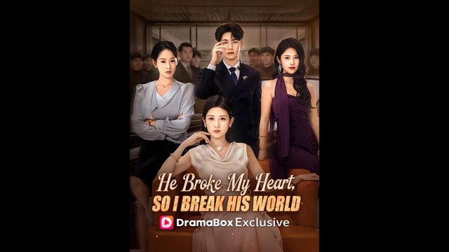 [Dubbed] He Broke My Heart, So I Break His World（DUBBED） Chinese Drama