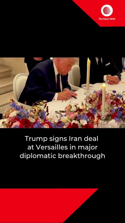 Trump signs Iran deal at Versailles