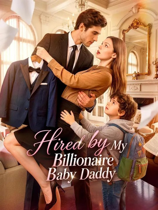 Hired by My Billionaire Baby Daddy NEW(2026) - FULL ENGSUB | Reelshort Hot HD