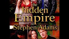 The Hidden Empire Of Stephen Adams Full Vid ✅
