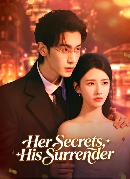 Her Secrets His Surrender-Drama FULL MOVIES ENGLISH SUB