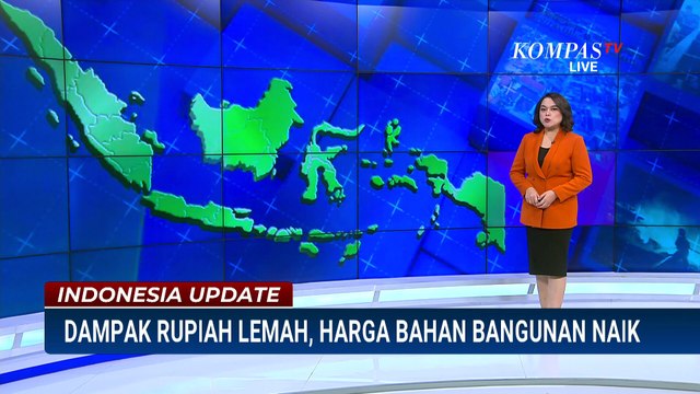 Rupiah Melemah, Harga Bahan Bangunan Kena Imbas | INDONESIA UPDATE