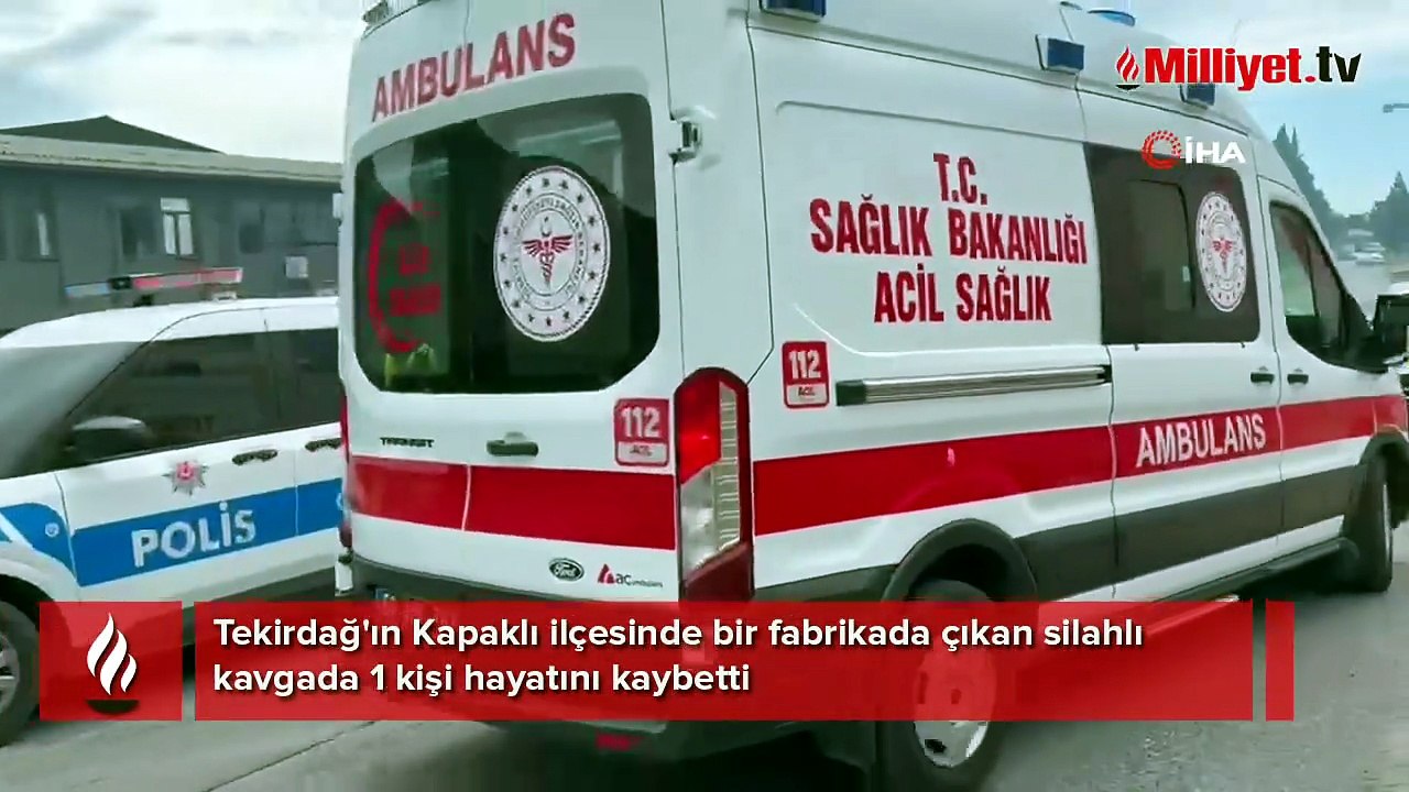 Tekirdağ'da fabrikada silahlı kavga! 1 kişi hayatını kaybetti