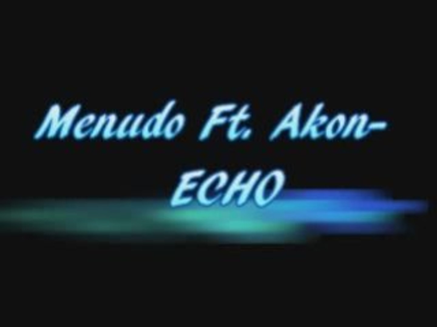 ⁣Menudo Feat. Akon - Echo