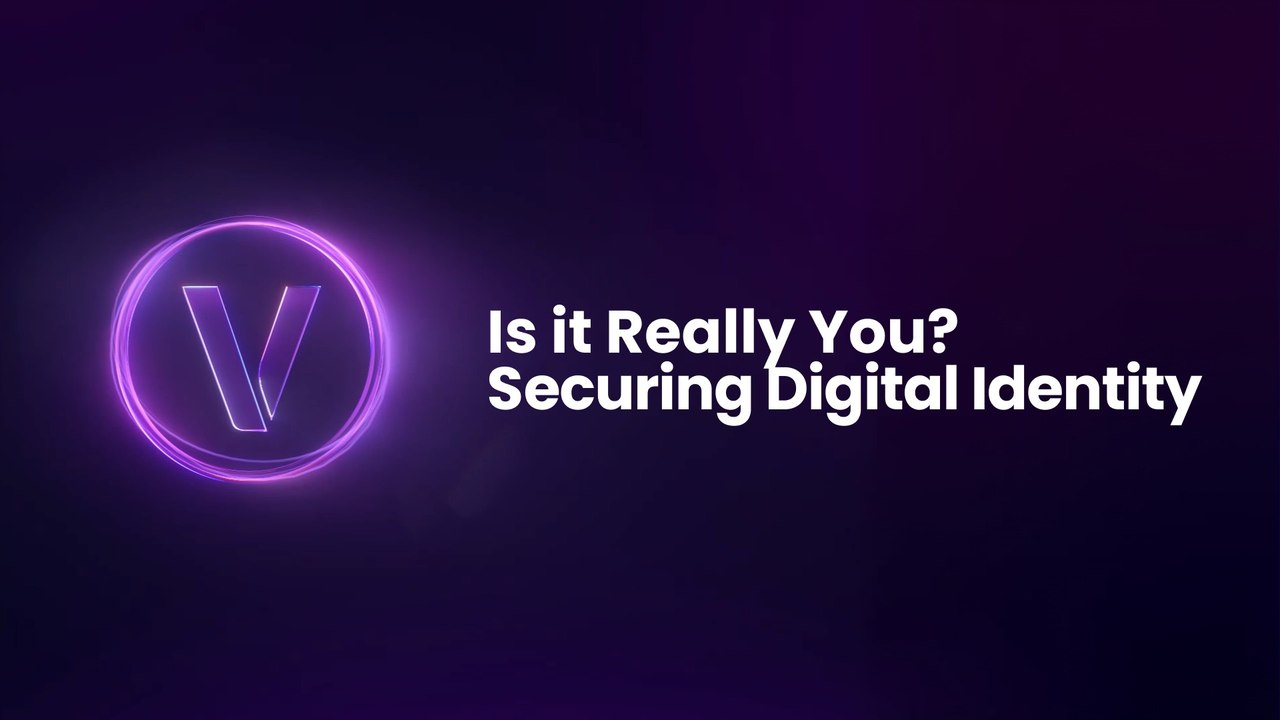 Is it Really You? Securing Digital Identity