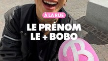 À la rue : Le prénom le + bobo