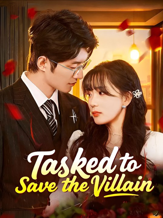 Tasked To Save The Villain - Drama