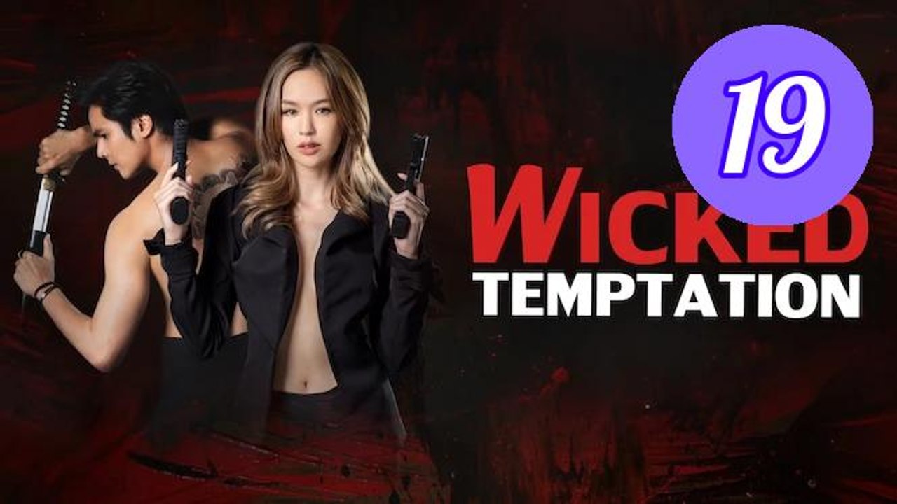 Wicked Temptation 2026 Episode 19 Engsub