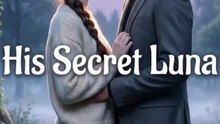 His Secret Luna - Full Episode (ENGSUB) | Werewolf Romance, Alpha Love Story, Short Drama