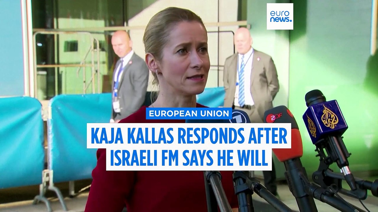 Kaja Kallas responds after Israeli foreign minister says he will 'sever all contact' with her