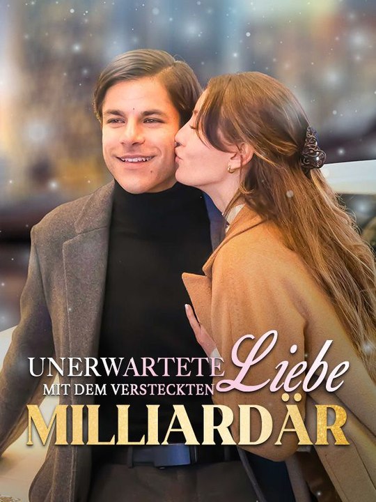 Unerwartete Liebe mit dem versteckten Milliardär Ganze Folge