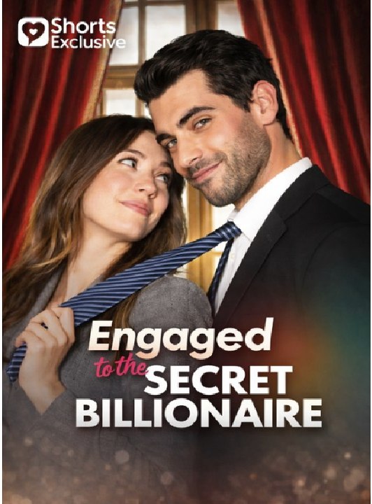 Engaged to the Secret Billionaire- Full Movies English Sub