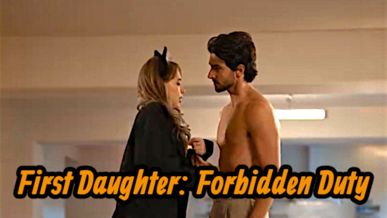 First Daughter: Forbidden Duty Primera Hija: Deber Prohibido Sub: En/Es - Ep 01