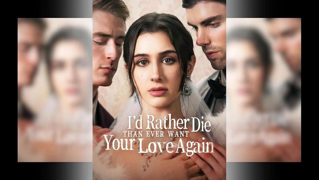 I'd Rather Die Than Ever Want Your Love Again - FULL MOVIES ENGLISH SUB (2026)