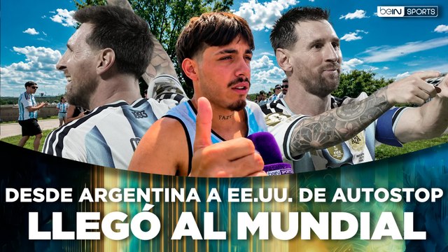 Recorrió 14 países haciendo dedo y llegó al Mundial para alentar a Messi y Argentina | beIN SPORTS
