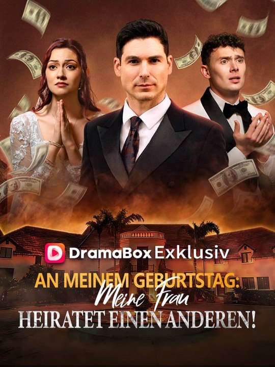 An meinem Geburtstag: Meine Frau heiratet einen anderen! (Deutsch Synchronisiert) Ganze Folge