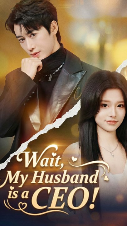 Wait, My Husband Is A Ceo Full Engsub