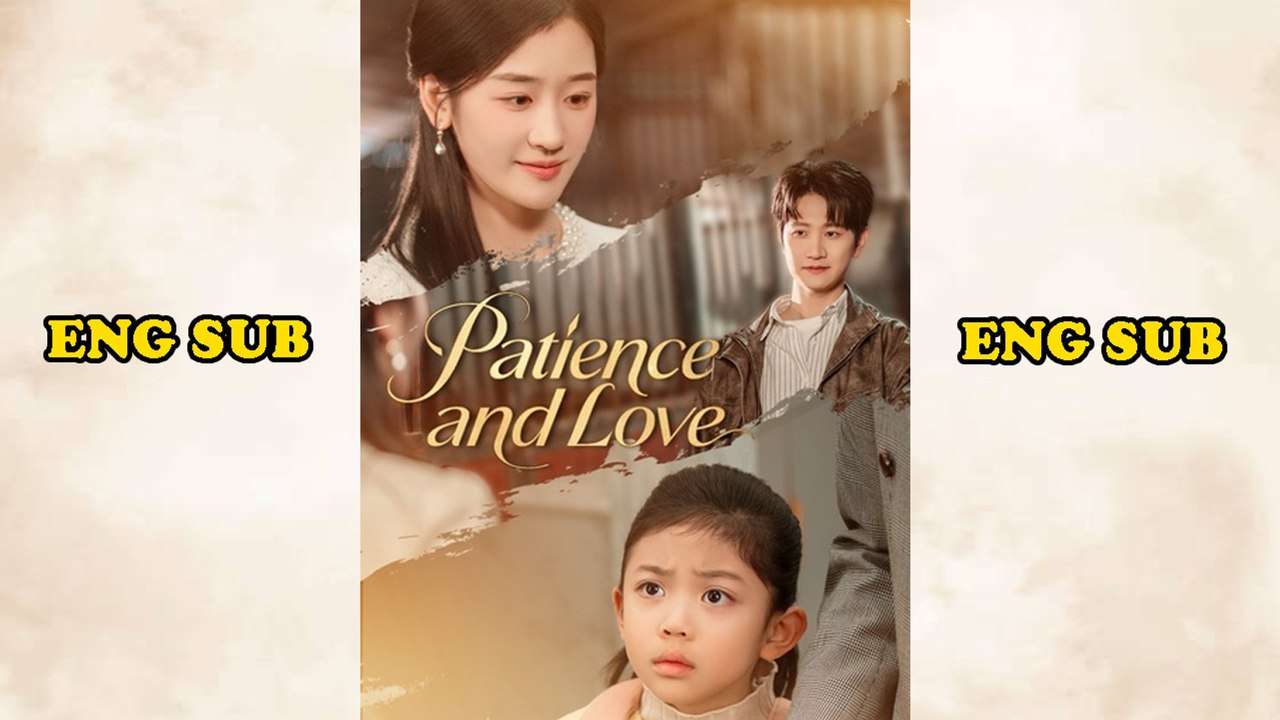 Patience and Love_Chinese Drama Eng Sub