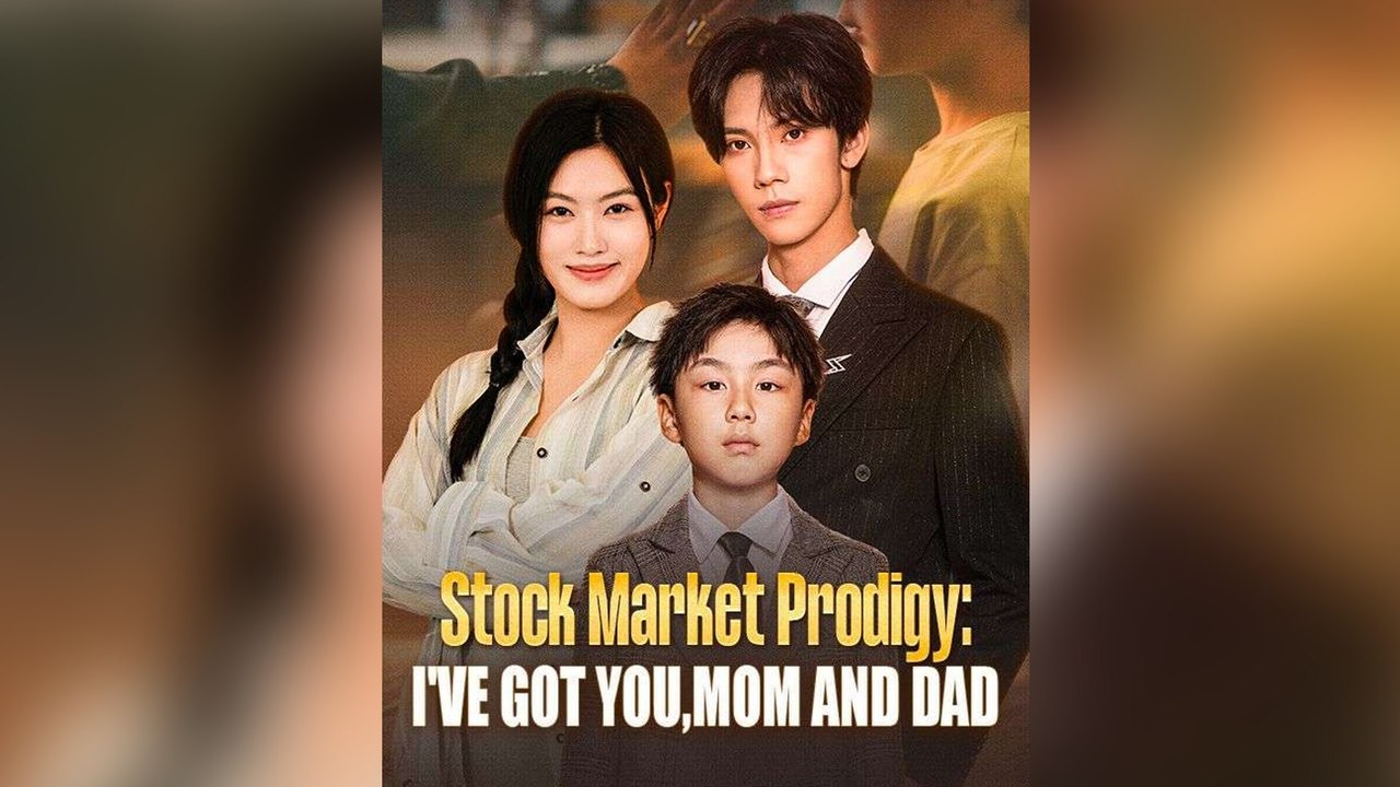 Stock Market Prodigy I've Got You, Mom And Dad Isodes