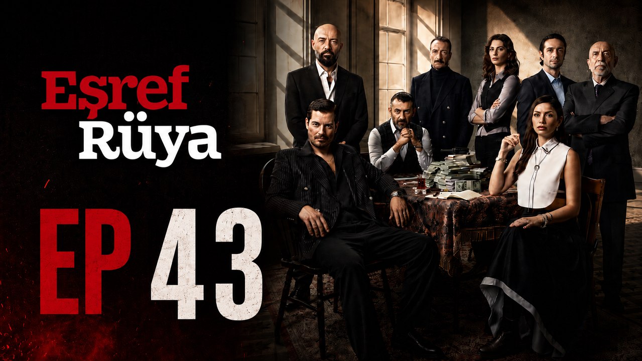 Esref Ruya | EP 43 | ENG SUB | 💎 PLATINUM.FILMS