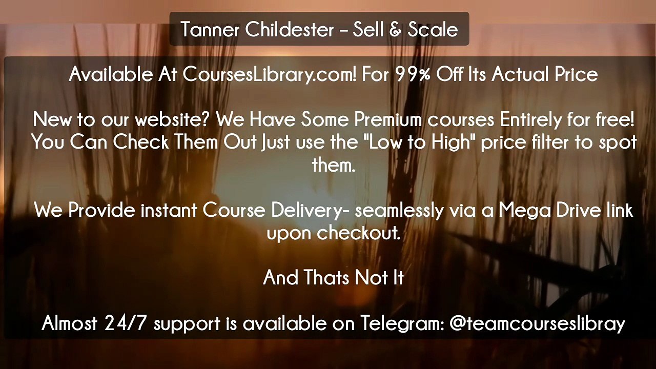 (Courseslibrary.com)Tanner Childester – Sell & Scale