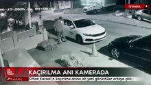 Erhan Karaal'ın kaçırılma anına ait yeni görüntüler ortaya çıktı