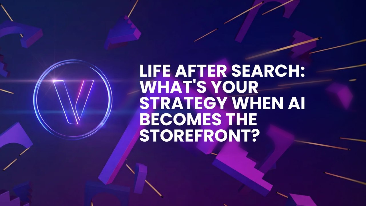 Life After Search: What's Your Strategy When AI Becomes the Storefront?