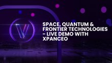 Space, Quantum & Frontier Technologies - Live Demo with XPANCEO