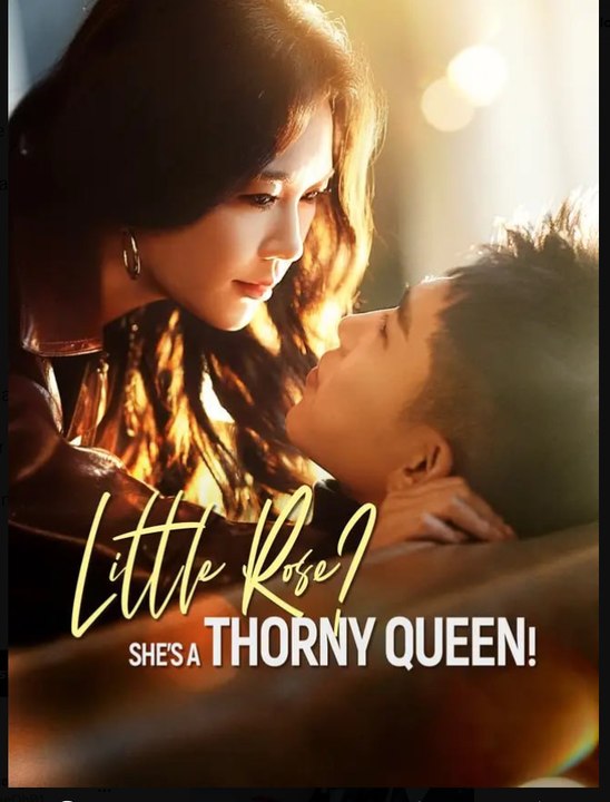 Little Rose She's A Thorny Queen Drama Movies English Sub