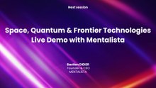Space, Quantum & Frontier Technologies - Live Demo with Mentalista