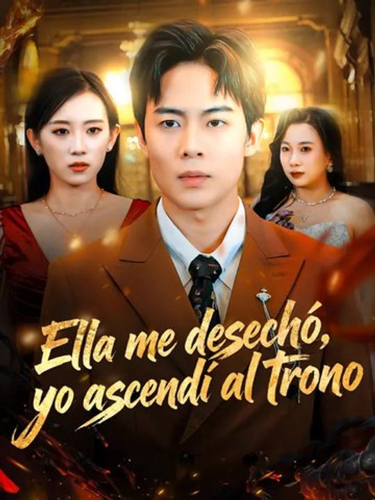 Ella me desechó, yo ascendí al trono | Serie Completa | Short Drama Español