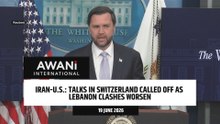 Iran-U.S.: Talks in Switzerland called off as Lebanon clashes worsen