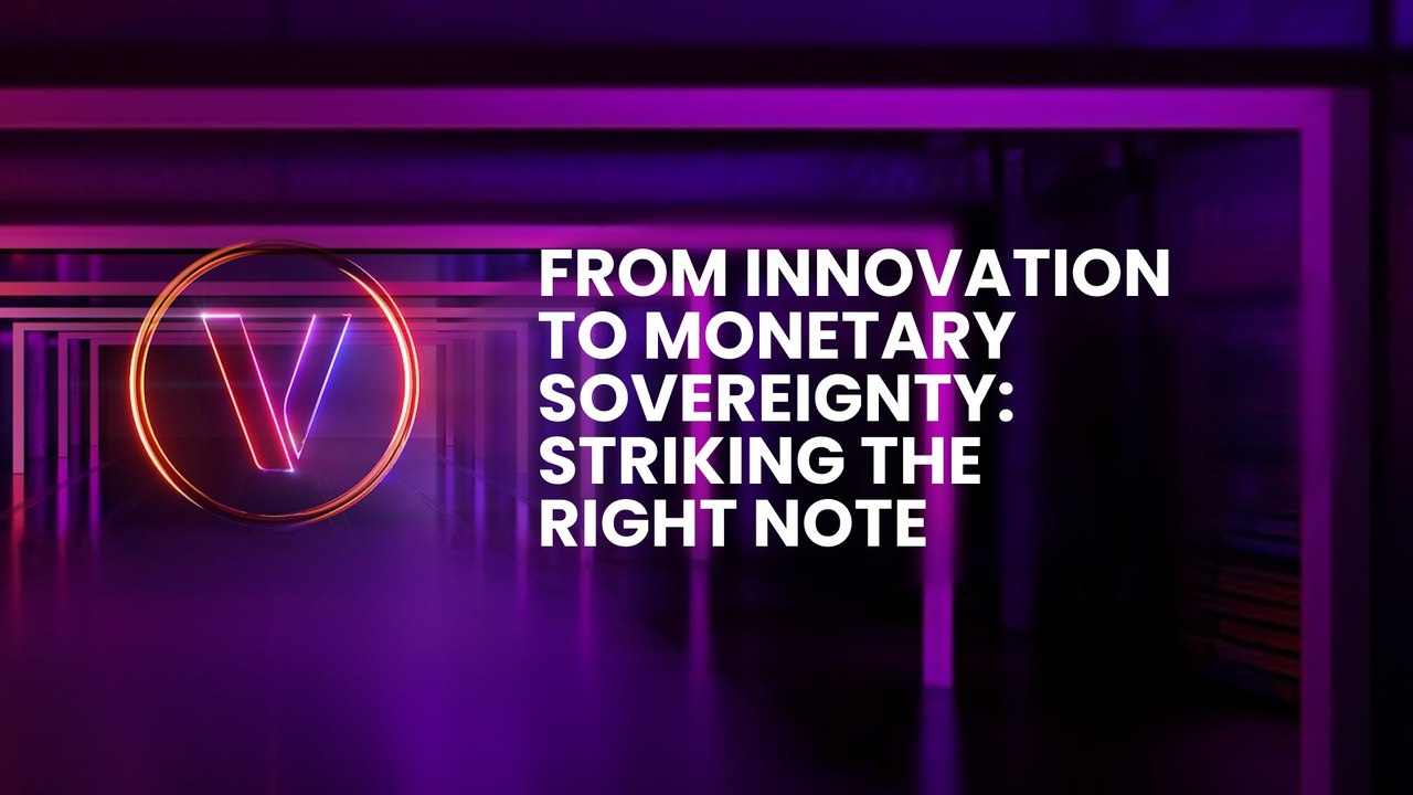 From Innovation to Monetary Sovereignty: Striking the Right Note
