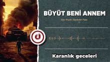 Değişimin Sesi: Büyüt Beni Annem