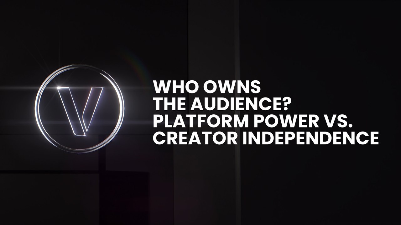 Who Owns the Audience? Platform Power vs. Creator Independence